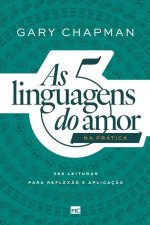 As 5 linguagens do amor na prática: 365 leituras para reflex?o e aplicaç?o