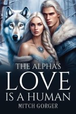 THE ALPHA'S LOVE IS A HUMAN