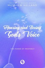 Hearing and Seeing God's Voice: The Power of Prophecy