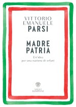 Madre patria. Un’idea per una nazione di orfani