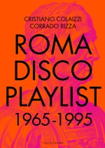 Roma Disco Playlist. 1965 - 1995