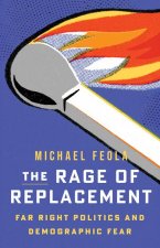 The Rage of Replacement – Far Right Politics and Demographic Fear