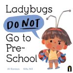 LADYBUGS DO NOT GO TO PRESCHOOL E01