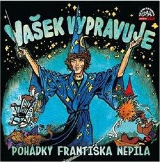 Vašek vypravuje pohádky Františka Nepila - CDmp3 (Čte Václav Neckář)