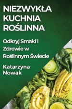 Niezwyk?a Kuchnia Ro?linna