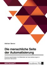 Die menschliche Seite der Automatisierung. Anpassungsstrategien für Mitarbeiter bei Automatisierungen in operativen Bereichen