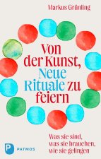 Von der Kunst, Neue Rituale zu feiern