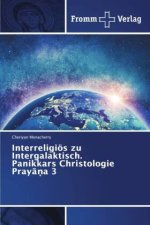 Interreligiös zu Intergalaktisch. Panikkars Christologie Pray??a 3