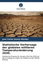 Statistische Vorhersage der globalen mittleren Temperaturänderung 2030.