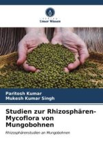 Studien zur Rhizosphären-Mycoflora von Mungobohnen