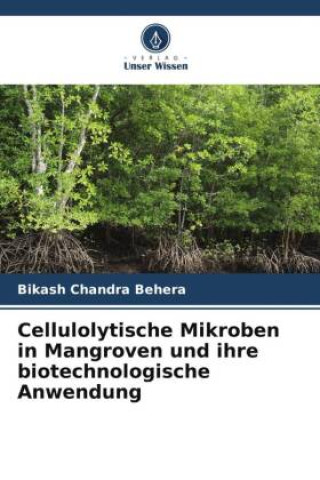 Cellulolytische Mikroben in Mangroven und ihre biotechnologische Anwendung
