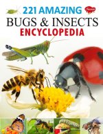 221 Amazing Bugs & Insects Encyclopedia