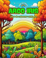 Arco Iris | Libro de colorear relajante | Dise?os increíbles de arco iris y paisajes para los amantes de la naturaleza
