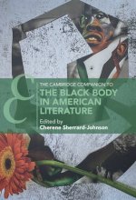 The Cambridge Companion to the Black Body in American Literature