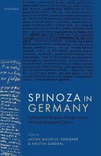 Spinoza in Germany Political and Religious Thought Across the Long Nineteenth Century (Hardback)