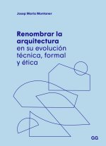 RENOMBRAR LA ARQUITECTURA EN SU EVOLUCION TECNICA, FORMAL Y