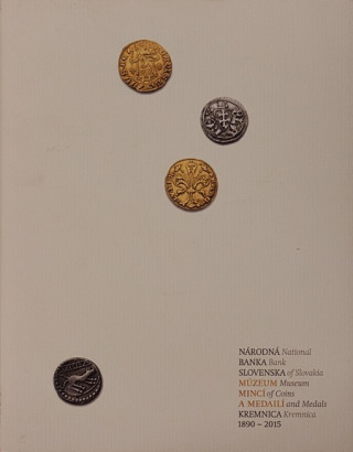 Nďż˝rodnďż˝ banka Slovenska ďż˝ Mďż˝zeum mincďż˝ a medailďż˝ Kremnica 1890 ďż˝ 2015