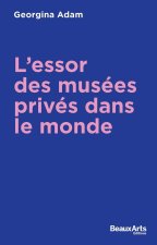L'ESSOR DES MUSEES PRIVES: UN PHENOMENE MONDIAL