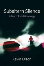 Subaltern Silence – A Postcolonial Genealogy