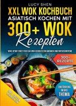 XXL Wok Kochbuch - Asiatisch kochen mit 300+Wok Rezepten