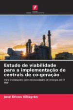 Estudo de viabilidade para a implementação de centrais de co-geração