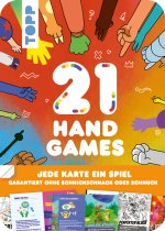 21 Hand Games - Garantiert ohne Schnick, Schnack oder Schnuck!