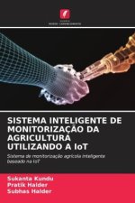 SISTEMA INTELIGENTE DE MONITORIZAÇÃO DA AGRICULTURA UTILIZANDO A IoT