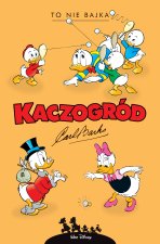 To nie bajka. Kaczogród. Tom 22