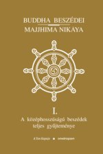 Buddha beszédei - Majjhima Nikáya I. - III.