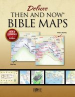 Deluxe Then and Now Bible Maps: New and Expanded Edition