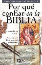 Por qué confiar en la Biblia: Respuestas a los nuevos críticos: Answers to the New Critics