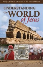 Understanding the World of Jesus -Pamphlet: People, Politics & Culture in the Time of Christ