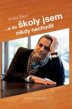 ...a do školy jsem nikdy nechodil