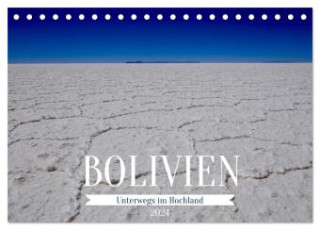 Bolivien - Unterwegs im Hochland (Tischkalender 2024 DIN A5 quer), CALVENDO Monatskalender