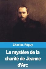 Le myst?re de la charité de Jeanne d'Arc
