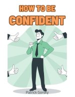 How To Be Confident?