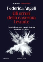 orrori della caserma Levante. Quando l'ossessione per il risultato favorisce il crimine