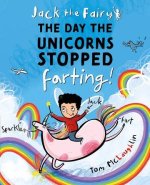 Jack the Fairy: The Day the Unicorns Stopped Farting (Paperback)