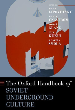 The Oxford Handbook of Soviet Underground Culture (Hardback)