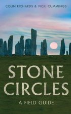 The Stone Circles – A Field Guide