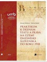 Praktikum k dejinám štátu a práva na území dnešného Slovenska do roku 1918