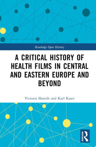 Critical History of Health Films in Central and Eastern Europe and Beyond