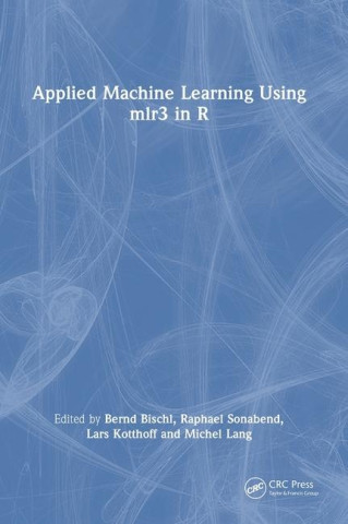 Applied Machine Learning Using mlr3 in R