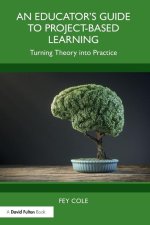 Educator's Guide to Project-Based Learning
