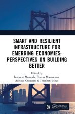 Smart and Resilient Infrastructure For Emerging Economies: Perspectives on Building Better