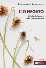 io negato. Gli abusi di potere nella vita consacrata