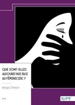 Que sont-elles aujourd?hui face au féminicide ?