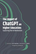 The Impact of ChatGPT on Higher Education – Exploring the AI Revolution