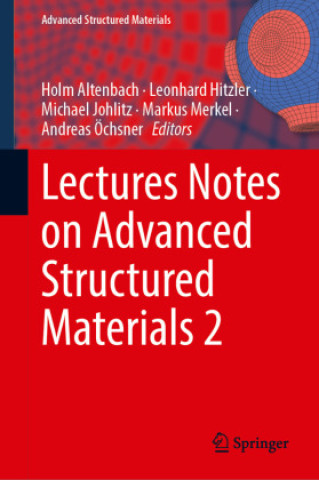 Lectures Notes on Advanced Structured Materials 2