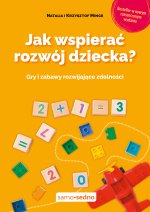 Samo Sedno. Jak kreatywnie wspierać rozwój dziecka. Wydanie 2023